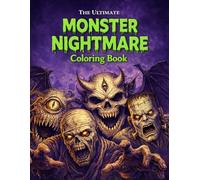 The Ultimate Monster Nightmare Coloring Book: Incredibly Detailed Horror Monster Coloring Pages for Teens and Adults (The Ultimate Teen & Adult Coloring Series)