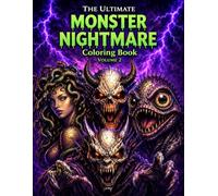 The Ultimate Monster Nightmare Coloring Book Volume 2: Dark Fantasy Horror Coloring Book for Adults | Creepy Monsters, Demons & Detailed Gothic Designs (The Ultimate Teen & Adult Coloring Series)