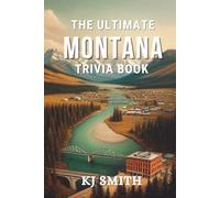 The Ultimate Montana Trivia Book (The Ultimate US States Trivia Books)