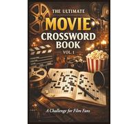The Ultimate Movie Crossword Book Vol.1: 90 Crossword Puzzles About Movies, Actors, and Directors for Film Lovers