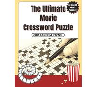The Ultimate Movie Crossword Puzzle: 50 Classic and Cult Movie-Themed Crossword Puzzles with Solutions - Large Print Crossword Book for Film Lovers of All Ages