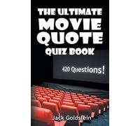 The Ultimate Movie Quote Quiz Book: 420 Questions!