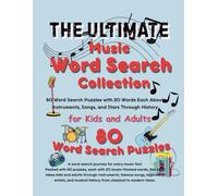 The Ultimate Music Word Search Collection: 80 Fun Word Search Puzzles About Instruments, Songs, Composers, and Music History-An Educational Activity Book for Kids Ages 8-12