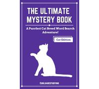 The Ultimate Mystery Book: A Purrfect Cat Breed Word Search Adventure!