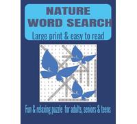 The Ultimate Nature Word Search Puzzle Book: A Collection of 55 Nature-Themed Word Search Puzzles with Fun Facts - Large Print Word Games for Adults, Seniors & Teens