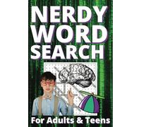 The Ultimate Nerdy Geeky Word Search Puzzle Book: A Mind-Bending Challenge Packed with Sci-Fi Terms, Tech Jargon, Fantasy Lore, Obscure Words, Pop ... Love Brain-Teasing Challenges, Trivia & Fun