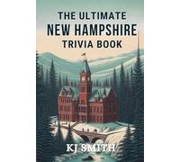 The Ultimate New Hampshire Trivia Book (The Ultimate US States Trivia Books)