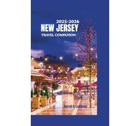 THE ULTIMATE NEW JERSEY TRAVEL COMPANION 2025-2026: A Local’s Guide to Hidden Gems, Beaches, Cities, and Culture, with Insider Tips, Must-See Sights, and Authentic Experiences.