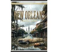 THE ULTIMATE NEW ORLEANS TRAVEL GUIDE 2026-2027: French Quarter, Jazz & Cultural Travel Guide, Legendary Cuisine, And Historic Streets