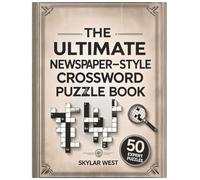The Ultimate Newspaper-Style Crossword Puzzle Book: Challenging Clues & Classic Wordplay Inspired by Iconic Daily Puzzles