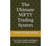 The Ultimate NIFTY Trading System: Price Action, Options Intelligence & Sniper Execution Blueprint