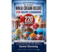 The Ultimate Ninja CREAMi Deluxe Cookbook: 220 Easy & Creative Recipes for All 11 Deluxe Programs
