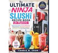 The ultimate Ninja Slushi Recipe Book for Beginners: Easy frozen drinks, creamy Milkshake, fruity slushies , cafe-style frappes and Refreshing treats for Every Occasion