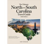 The Ultimate North and South Carolina Travel Guide - 2026 Edition: Mountains to Coast • Expert Routes • Local Food • Sustainable Adventures