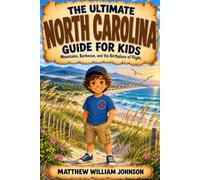 The Ultimate North Carolina Guide for Kids: Everything Amazing, Wild, and Weird About the Tar Heel State (Ultimate State Guides for Kids)