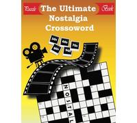 The Ultimate Nostalgia Crossword Puzzle Book: 1950s, 1960s, 1970s, 1980s, and 1990s: Fun Flashback And Decades Crossword Puzzle Games for Adults and Seniors