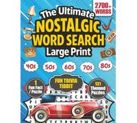 The Ultimate Nostalgic Word Search Large Print: A calming, mindful nostalgia puzzle retreat with memory-sparking trivia that eases stress and lifts ... classics. (The Ultimate Word Search Series)