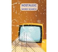The Ultimate Nostalgic Word Search Puzzle Book: A Retro Journey | Perfect for Relaxation & Fun | Suitable for Teens, Adults & Seniors | 115 pages | 6 x 9 in | Over 50 Puzzles
