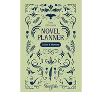 The Ultimate Novel Planner | Crime & Mystery Edition | By Storyfolk: This structured workbook is designed to help writers brainstorm, organize, write, finish, and release their mystery story.