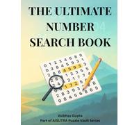 The Ultimate Number Search Puzzle Book: 50 Themed Challenges Across History, Science, Technology, and Trivia: An Educational & Fun Puzzle Experience ... and More! (Black Lantern Logic Puzzle Vault)