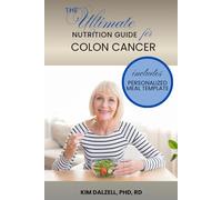 The Ultimate Nutrition Guide for Colon Cancer (What To Eat If You Have Cancer)