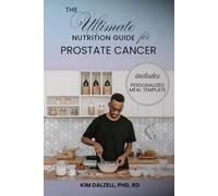 The Ultimate Nutrition Guide for Prostate Cancer