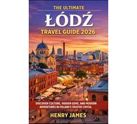 THE ULTIMATE ŁÓDŹ TRAVEL GUIDE 2026: DISCOVER CULTURE, HIDDEN GEMS, AND MODERN ADVENTURES IN POLAND’S CREATIVE CAPITAL