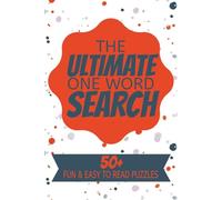 The Ultimate One Word Search: 50+ Fun and Easy to Read Puzzles