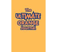 The Ultimate Orange Notebook: Orange Lines! Orange Pages!