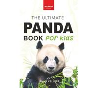 The Ultimate Panda Book for Kids: 100+ Amazing Panda Facts, Photos, Quiz & More: 13 (Animal Books for Kids)