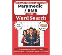 The Ultimate Paramedic & EMS Terminology Word Search: Puzzles for Paramedics, EMTs, First Responders, and Emergency Care Providers: Volume 2 Edition ... Specialty Terminology Puzzle Book Series)