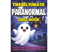 The Ultimate Paranormal Quiz Book: 400 Multiple-Choice Questions on Ghosts, Hauntings, Legendary Creatures, Psychic Phenomena, and More