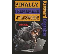 The Ultimate Password Logbook: Finally, I Remember My Passwords! | All-in-One Account & Internet Organizer | Passwords, Financial Services, Devices & ... for Seniors, Families & Home Accounts