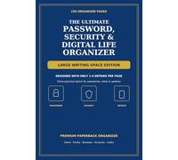 The Ultimate Password, Security & Digital Life Organizer: Large Writing Space Edition | Designed with Only 1-4 Entries Per Page for Passwords, Recovery Information, Notes & Updates