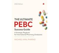 The Ultimate PEBC Success Guide: A Strategic Playbook for International Pharmacy Graduates