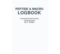 The Ultimate Peptide & Macro Tracking Logbook