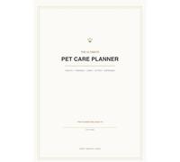 The Ultimate Pet Care Planner: Health, Feeding, Grooming, Vet Records, Pet Sitter Notes & More