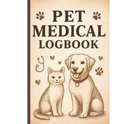 The Ultimate Pet Medical Logbook: Track Vaccinations, Medications, Appointments & Health Records for Your Dog or Cat: Your All-in-One Pet Health ... Again | For Dogs, Cats & Small Animals