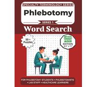 The Ultimate Phlebotomy Terminology Word Search: Puzzles for Phlebotomy Students, Phlebotomists, Lab Staff, and Healthcare Learners: Large Print ... Specialty Terminology Puzzle Book Series)