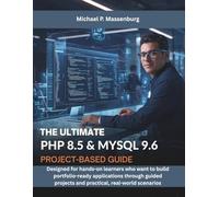 The Ultimate PHP 8.5 & MySQL 9.6 Project-Based Guide: Designed for hands-on learners who want to build portfolio-ready applications through guided ... (programming and embedded system tips)