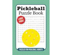 The Ultimate Pickleball Puzzle Book: Tons of Pickleball Themed Word Searches, Crosswords & Sudoku to Train Your Brain