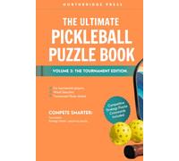 The Ultimate Pickleball Puzzle Book - Tournament Edition: The Ultimate Pickleball Puzzle Book - Tournament Edition | 75+ Puzzles: Pro Player Name ... Players (The Pickleball Puzzle Book Series)