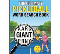 THE ULTIMATE PICKLEBALL WORD SEARCH BOOK: Large Print Puzzles for Active Seniors | Mental Focus Drills, Court Slang, and Fun for Partners