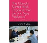 "The Ultimate Planner Book: Organize Your Life and Stay Productive": "Unlock Your Potential with Daily Planning, Goal Setting, and Time Management Strategies"