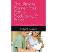 The Ultimate Planner: Your Path to Productivity & Peace: A Stylish, All-in-One Tool to Organize Your Days, Set Goals, and Achieve Success