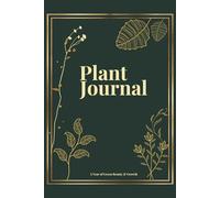 The Ultimate Plant Journal: A Year of Green Beauty And Growth