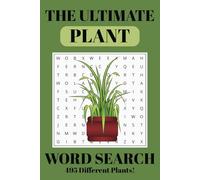 The Ultimate Plant Word Search Puzzle Book: Word Searches with Easy to Read Print about Plants, Houseplants, Exotic Plants and More | 6x9 inches, 110 ... Gift for Vacations, Holidays, and Free Times
