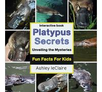 The Ultimate Platypus Explorer: Cool Facts About the Egg-Laying Mammal for Kids Ages 5-10