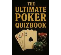 The Ultimate Poker Quizbook: 200 Trivia Questions from Easy to Expert