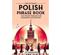 The Ultimate Polish Phrase Book: 1001 Polish Phrases for Beginners and Beyond!